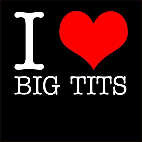 i love big tit|big.